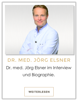 WEITERLESEN DR. MED. JÖRG ELSNER Dr. med. Jörg Elsner im Interview und Biographie.