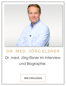 WEITERLESEN DR. MED. JRG ELSNER Dr. med. Jrg Elsner im Interview und Biographie.